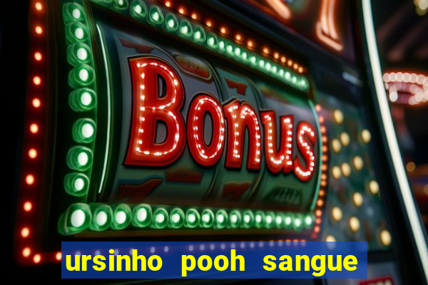 ursinho pooh sangue e mel 2 assistir online dublado